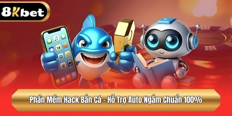 Phần Mềm Hack Bắn Cá - Hỗ Trợ Auto Ngắm Chuẩn 100%